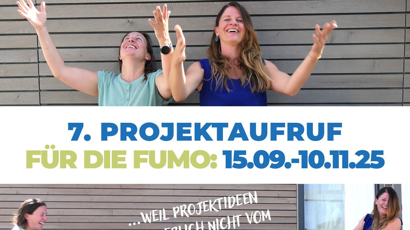 7. PROJEKTAUFRUF der FUMO ab sofort bis 10. November 2025 offen!