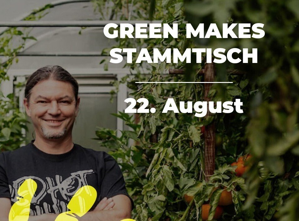 Green Makes-Stammtisch im August: Zu Besuch beim TOMATENFLÜSTERER