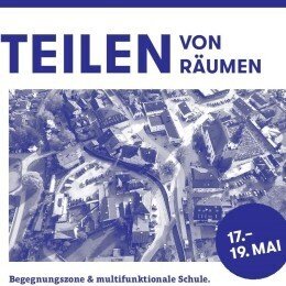 TEILEN VON RÄUMEN – ZUKUNFTSORTE IN THALGAU