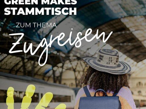 Green Makes-Stammtisch: Zugreisen – Tipps & Erfahrungen mit Horst Gassner